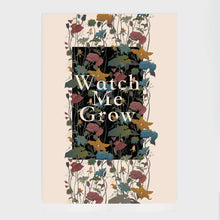 Load image into Gallery viewer, A3 'Watch me grow' Floral Giclee Print