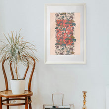 Load image into Gallery viewer, A3 'Watch me grow' Floral Giclee Print