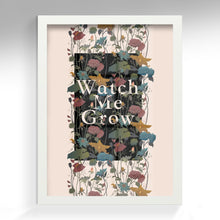 Load image into Gallery viewer, A3 'Watch me grow' Floral Giclee Print