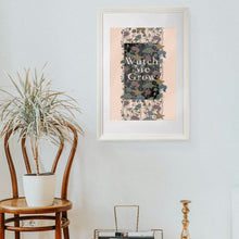 Load image into Gallery viewer, A3 'Watch me grow' Floral Giclee Print